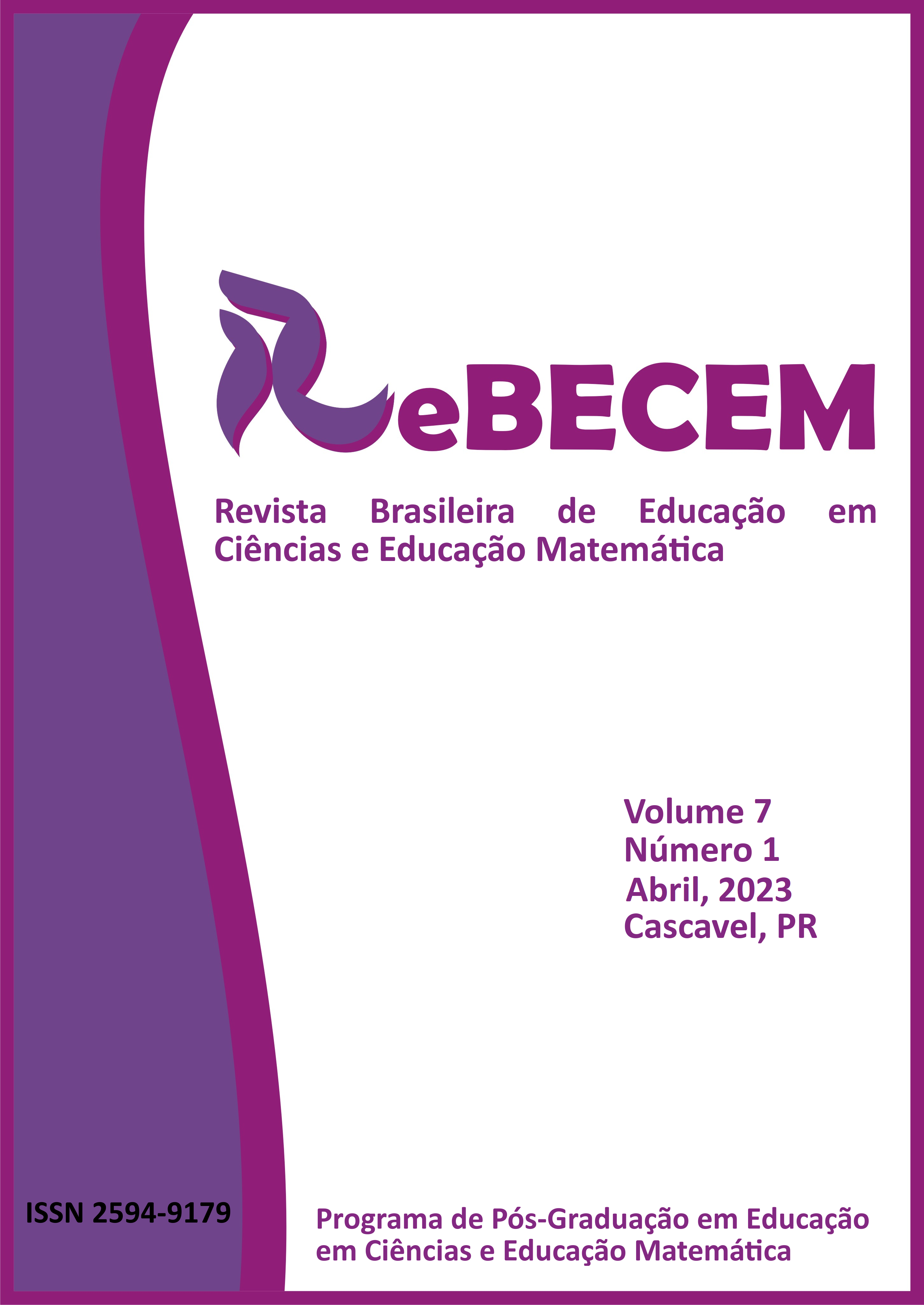 					View Vol. 7 No. 1 (2023): Revista Brasileira de Educação em Ciências e Educação Matemática
				